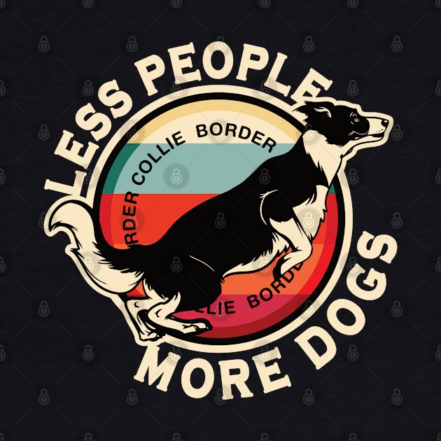 Border Collie Less People More Dogs by RadStar